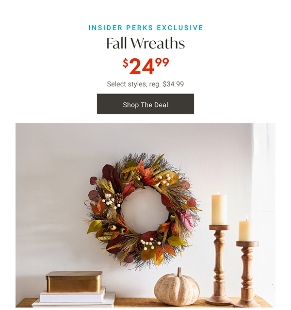 $24.99 Fall Wreaths | Shop Now >