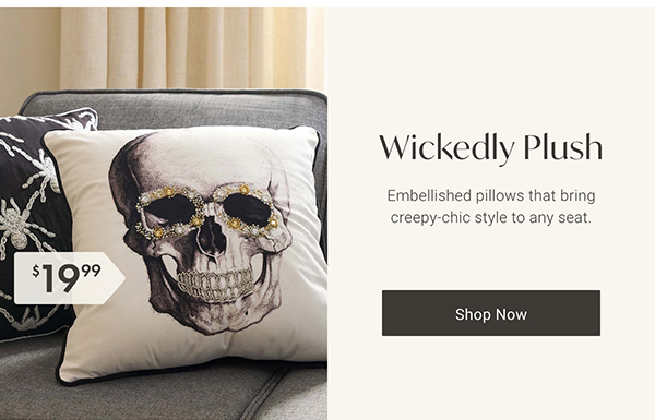Wickedly Plush | Shop Now >