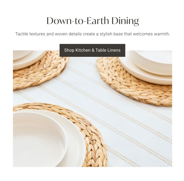 Down-to-Earth Dining - Shop Kitchen & Table Linens