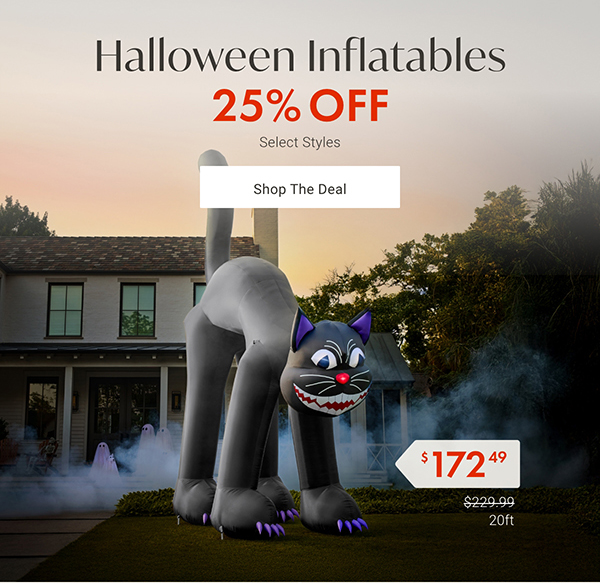 25% Off Halloween Inflatables | Shop Now >