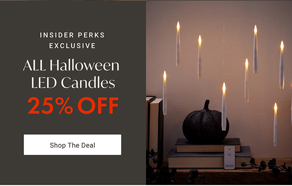 25% Off All Halloween LED Candles | Shop Now >