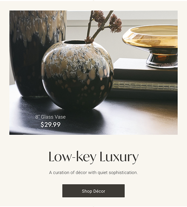 Low-key Luxury | Shop Décor >