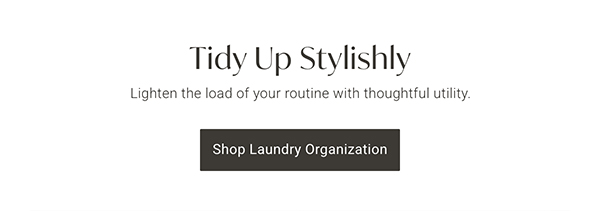 Tidy Up Stylishly | Shop Laundry Organization >