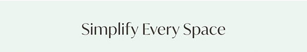 Simplify Every Space
