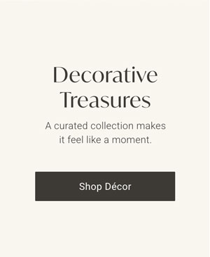 Decorative Treasures: A curated collection makes it feel like a moment - Shop Decor