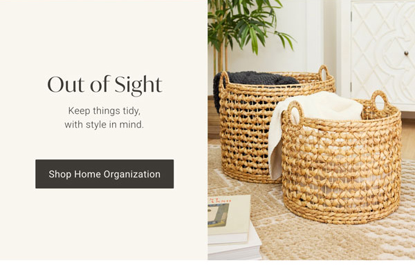 Out of Sight: Keep things tidy, with style in mind - Shop Home Organization