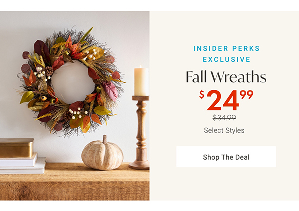 25% Off Select Fall Wreaths | Shop Now >