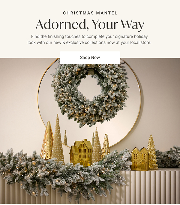 Adorned, Your Way | Shop Now >