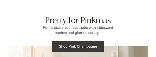 Pretty for Pinkmas | Shop Pink Champagne >