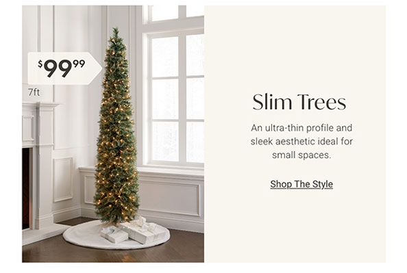 Slim Trees - Shop The Style