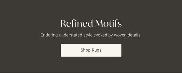 Refined Motifs - Shop Rugs