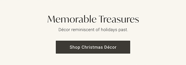 Memorable Treasures | Shop Christmas Décor >