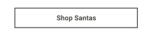 Shop Santas >
