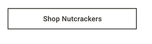 Shop Nutcrackers >