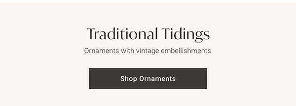 Traditional Tidings | Shop Ornaments >