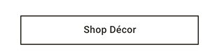 Shop Décor >