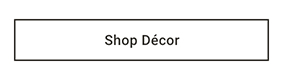 Shop Décor >
