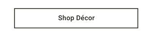 Shop Décor >