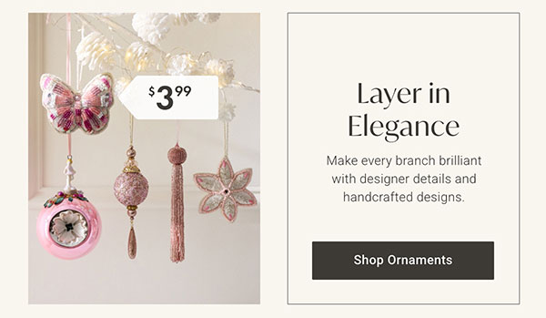 Layer in Elegance - Shop Ornaments