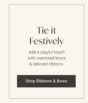 Tie it Festively - Shop Ribbons & Bows