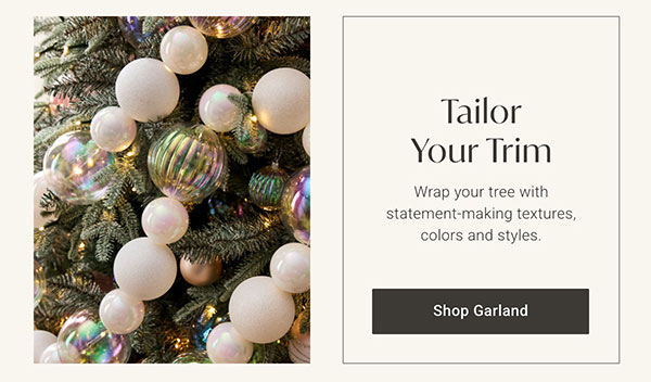 Tailor Your Trim - Shop Garland