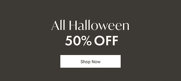 All Halloween 50% Off | Shop Now >