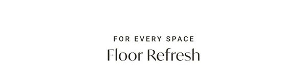 For Every Space Floor Refresh