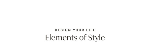 Design your life - Elements of Style