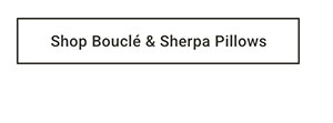 Shop Boucle & Sherpa Pillows