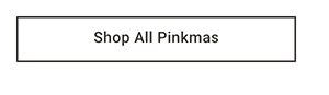 Shop All Pinkmas >