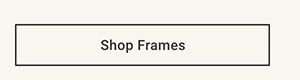 Shop Frames