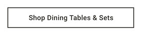 Shop Dining Tables & Sets