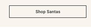 Shop Santas >