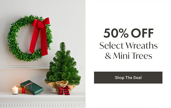 50% Off Select Wreaths & Mini Trees - Shop The Deal