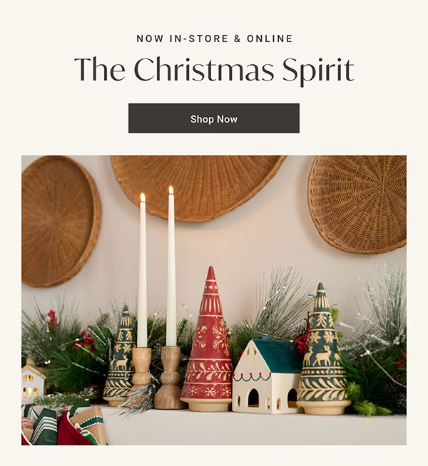 Now in -store & Online: The Christmas Spirit - Shop Now