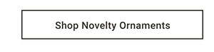 Shop Novelty Ornaments
