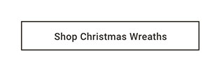 Shop Christmas Wreaths