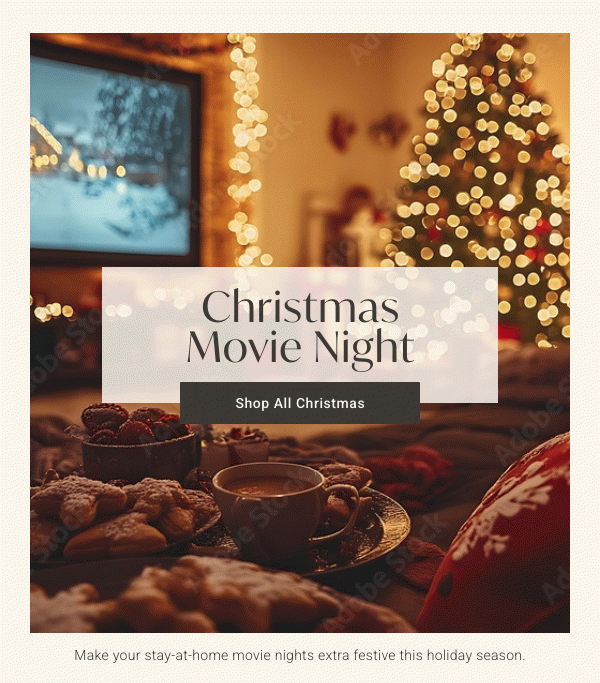 Christmas Movie Night | Shop All Christmas >