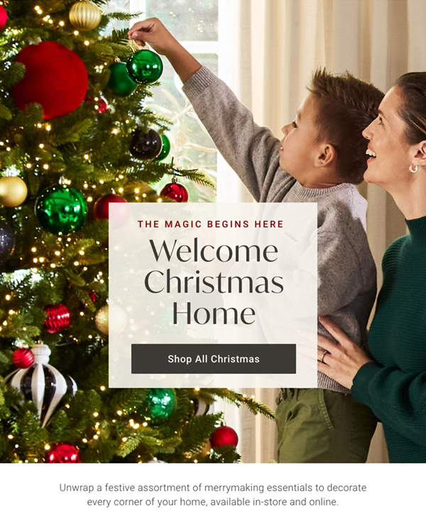 Welcome Christmas Home | Shop All Christmas >