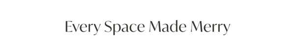 Every Space Made Merry
