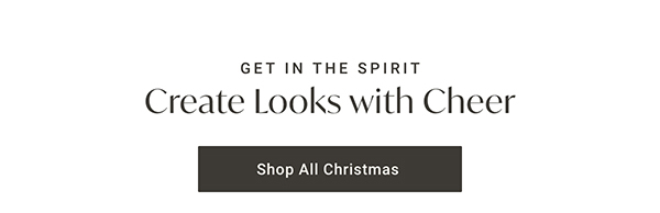 Create Looks with Cheer | Shop All Christmas >