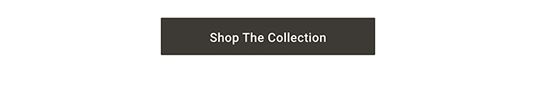 Shop the Collection >