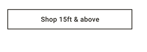 Shop 15ft & above >