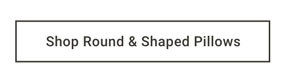 Shop Round & Shaped Pillows
