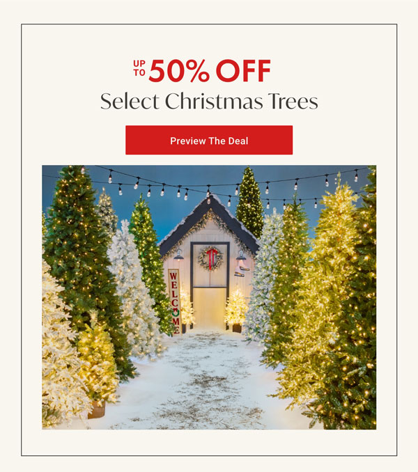 Up to 50% OFF Select Christmas Trees - Preview The Deal