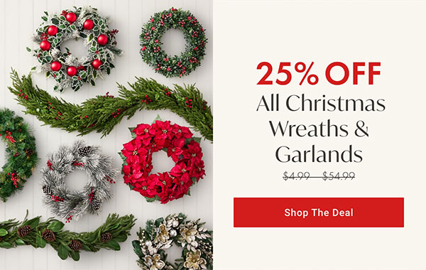 25% OFF All Christmas Wreaths & Garlands - Shop The Deal