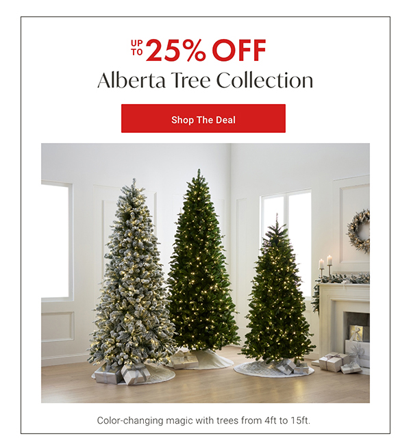 Up to 25% Off Alberta Tree Collection | Shop the Deal >