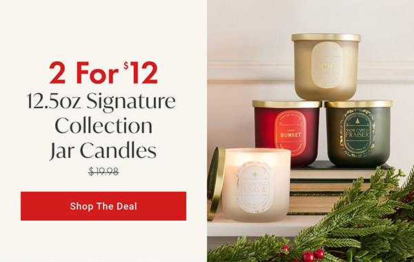 2 for $12 12.5oz Signature Collection Jar Candles | Shop the Deal > 