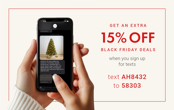 Text AH8432 to 58303 to sign up for text messages and get a 15% off coupon