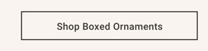 Shop Boxed Ornaments